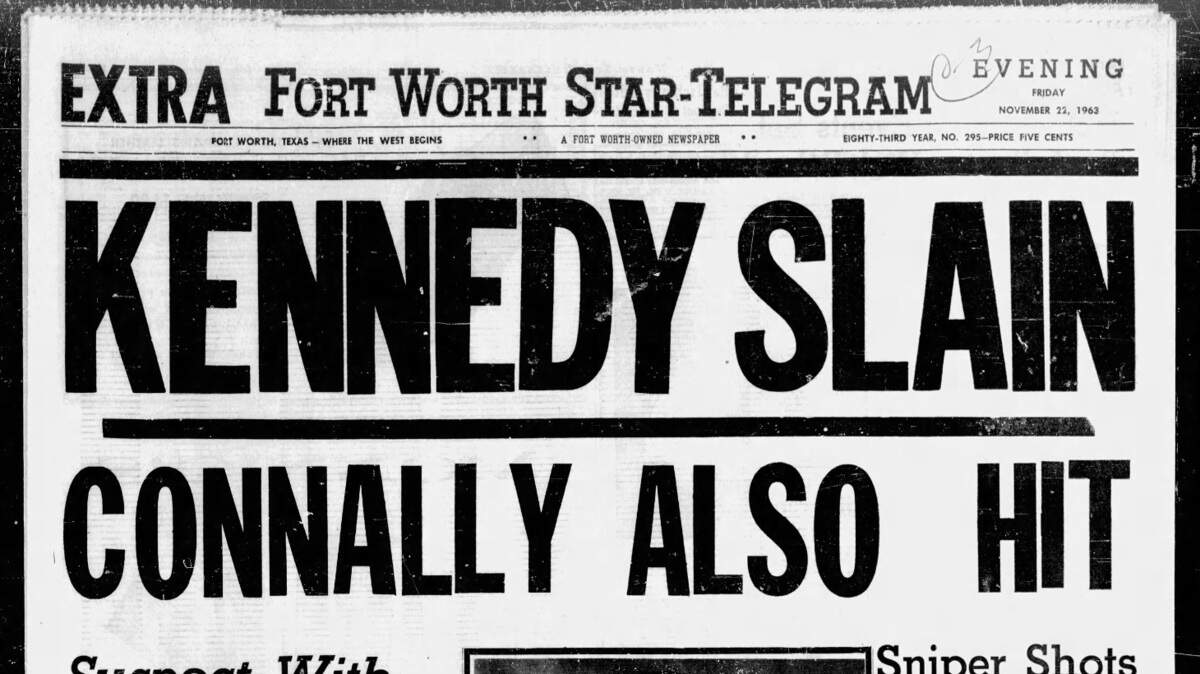 KENNEDY SLAIN': Fort Worth Star-Telegram's JFK front pages | Fort